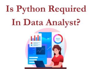 Read more about the article <strong>Is Python Required In Data Analyst?</strong>
