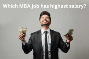 Read more about the article Which MBA job has highest salary?