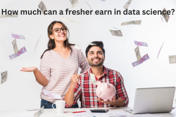 You are currently viewing How much can a fresher earn in data science?