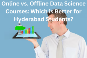 Read more about the article Online vs. Offline Data Science Courses: Which is Better for Hyderabad Students?